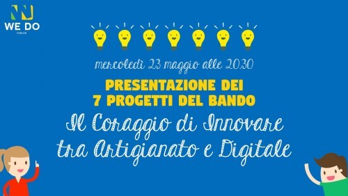 Artigianato e digitale: si svelano i sette progetti finalisti