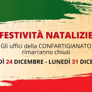 Gli uffici di Confartigianato saranno chiusi lunedì 24 e 31 dicembre