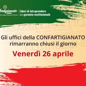 Gli uffici di Confartigianato saranno chiusi il 26 aprile