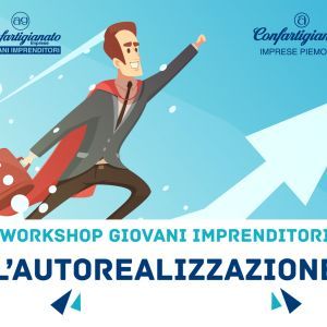 Workshop interattivo con i Giovani Imprenditori per imparare "L'autorealizzazione"