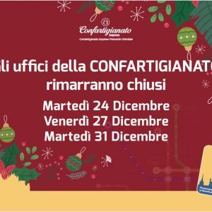 Le chiusure degli uffici di Confartigianato nel periodo delle feste