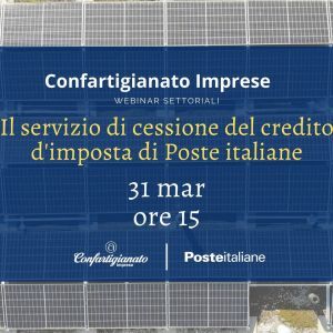 SUPERBONUS 110% - Incontro on line di Confartigianato e Poste italiane per illustrare la cessione del credito d'imposta