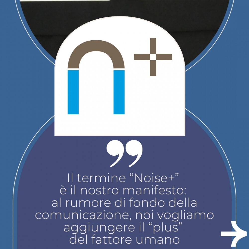  La bottega digitale "Noise+", narrazioni oltre al rumore di fondo della comunicazione: "Al centro c'è sempre l'incontro tra persone"