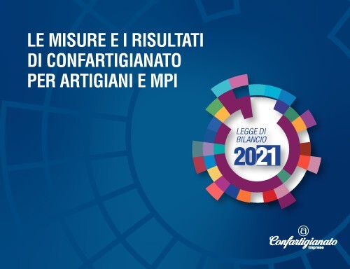 LEGGE DI BILANCIO 2021- I provvedimenti  frutto delle battaglie di Confartigianato