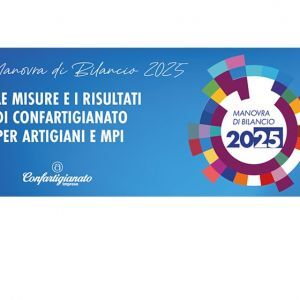 LEGGE DI BILANCIO 2025 – Il Presidente nazionale Granelli: “La manovra mantiene equilibrio tra rigore e crescita”. I provvedimenti per artigiani e Mpi