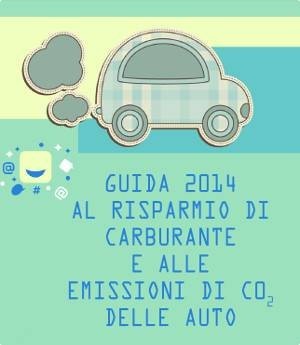 Disponibile la nuova Guida al risparmio di carburante e alle emissioni di CO2 – Edizione 2014